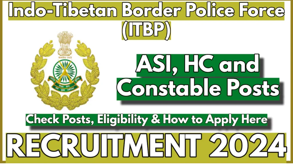 ITBP ASI, HC, Constable Recruitment 2024 Notification Out, Check Vacancy Details