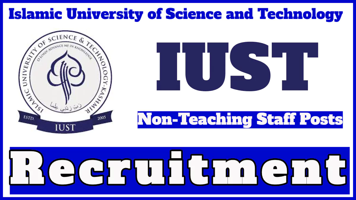 IUST Non Teaching Staff Recruitment 2024 Notification, Apply Online Now for Various Vacancies