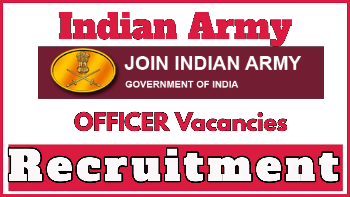 Indian Army Officer Recruitment 2024, Apply Online Now for 90 Vacancies