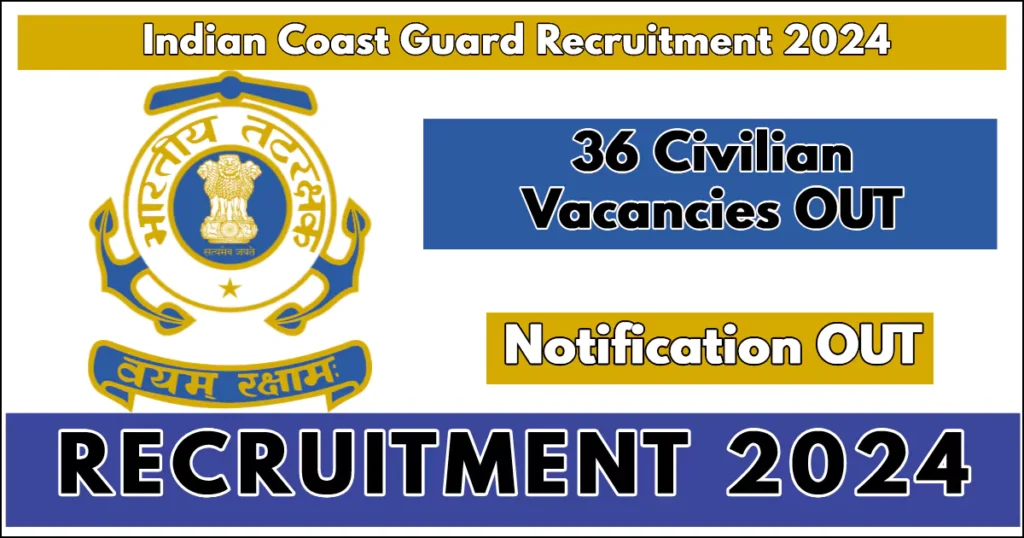 Indian Coast Guard Recruitment 2024 Notification, Check Post Details Here