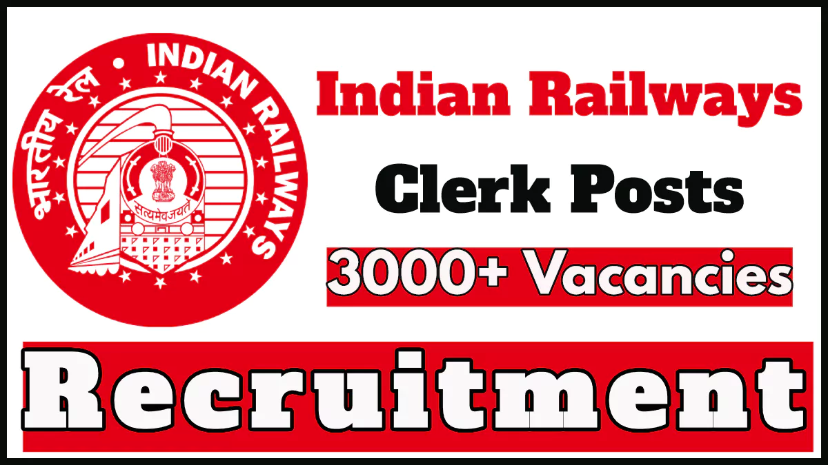 Indian Railway Clerk Recruitment 2024, Apply Now for 3000+ Vacancies