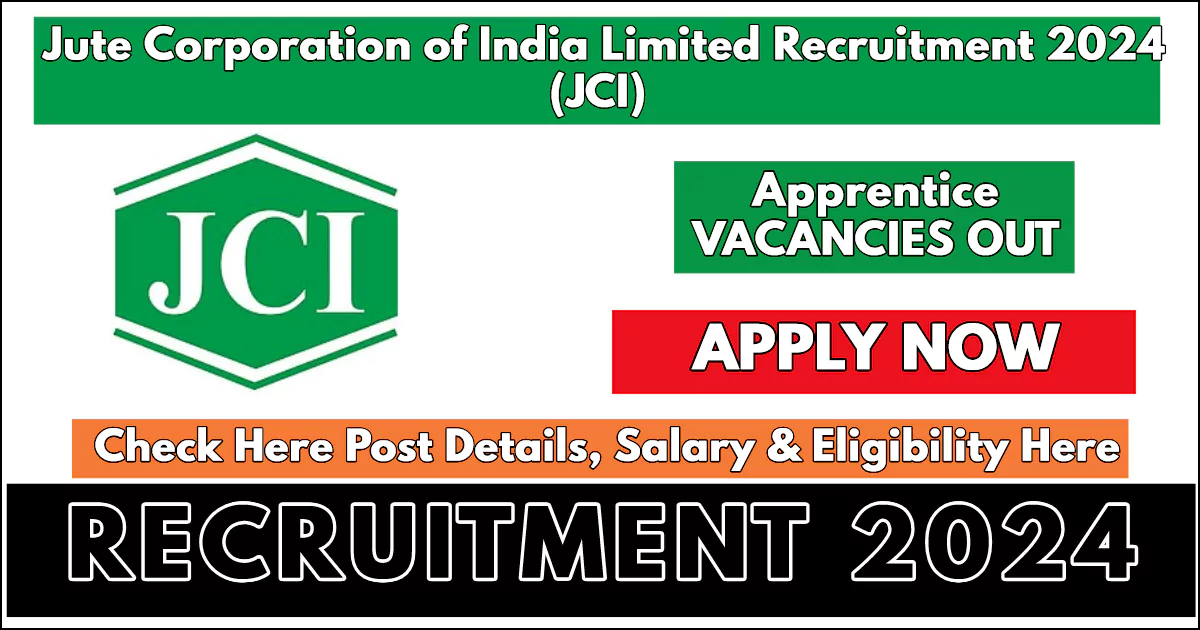 Jute Corporation of India Recruitment 2024 Notification Out, Check Details Now