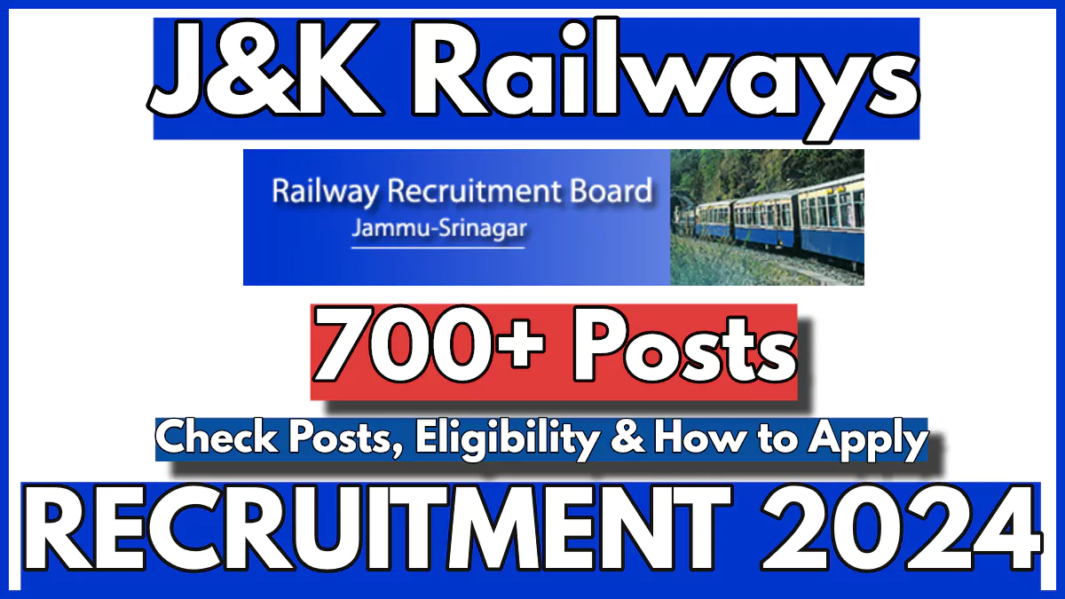 RRB Jammu-Srinagar to fill 721 Vacancies, Check Post Names and Eligibility