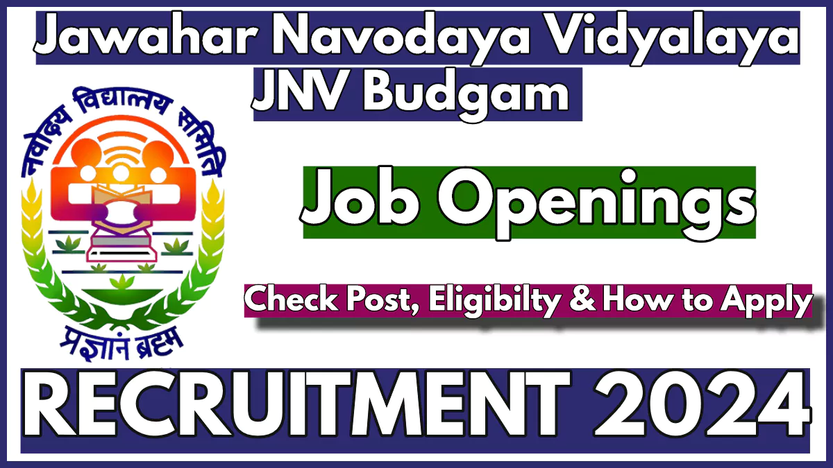 Jawahar Navodaya Vidyalaya JNV Budgam Recruitment 2024 Notification, Apply Now for Matron