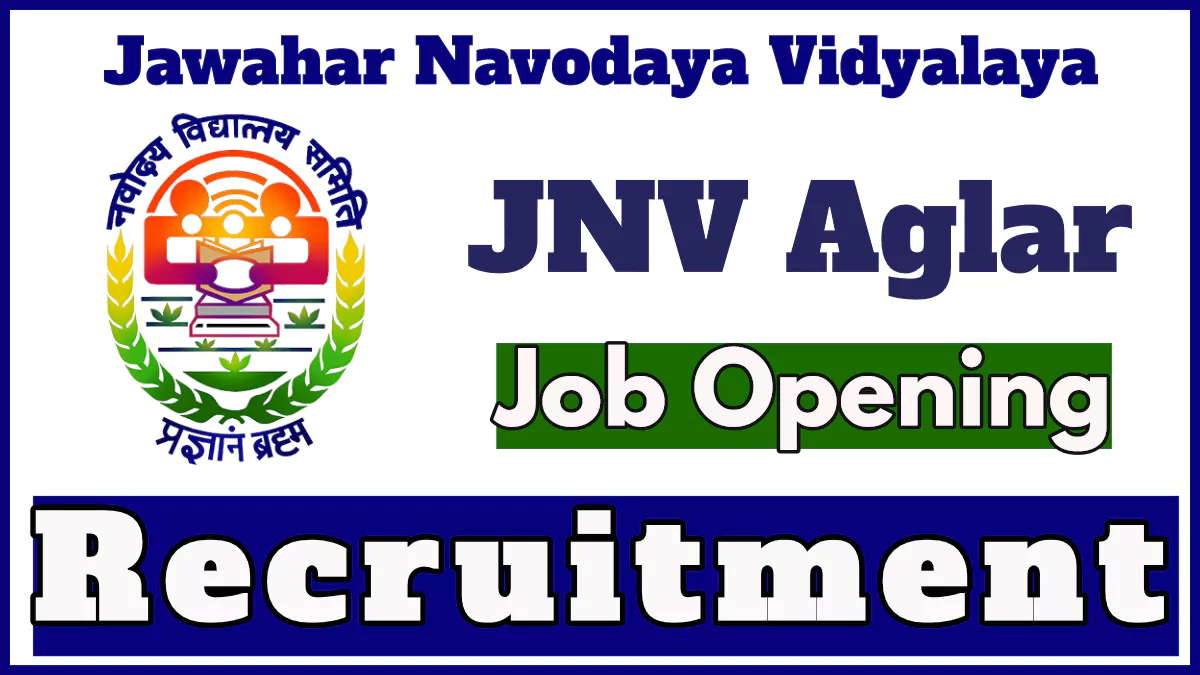 JNV Aglar Recruitment 2024 Notification, Walk-in interview on Nov 6