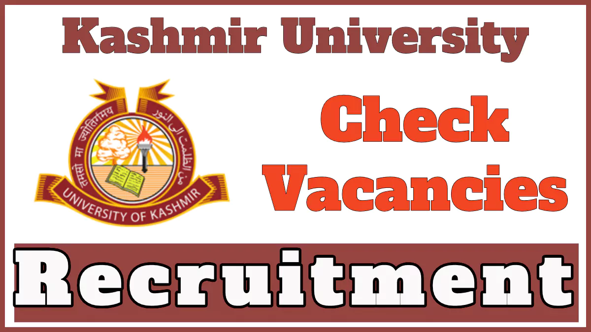 Kashmir University JRF, Interns Recruitment 2024, Check Eligibility Now