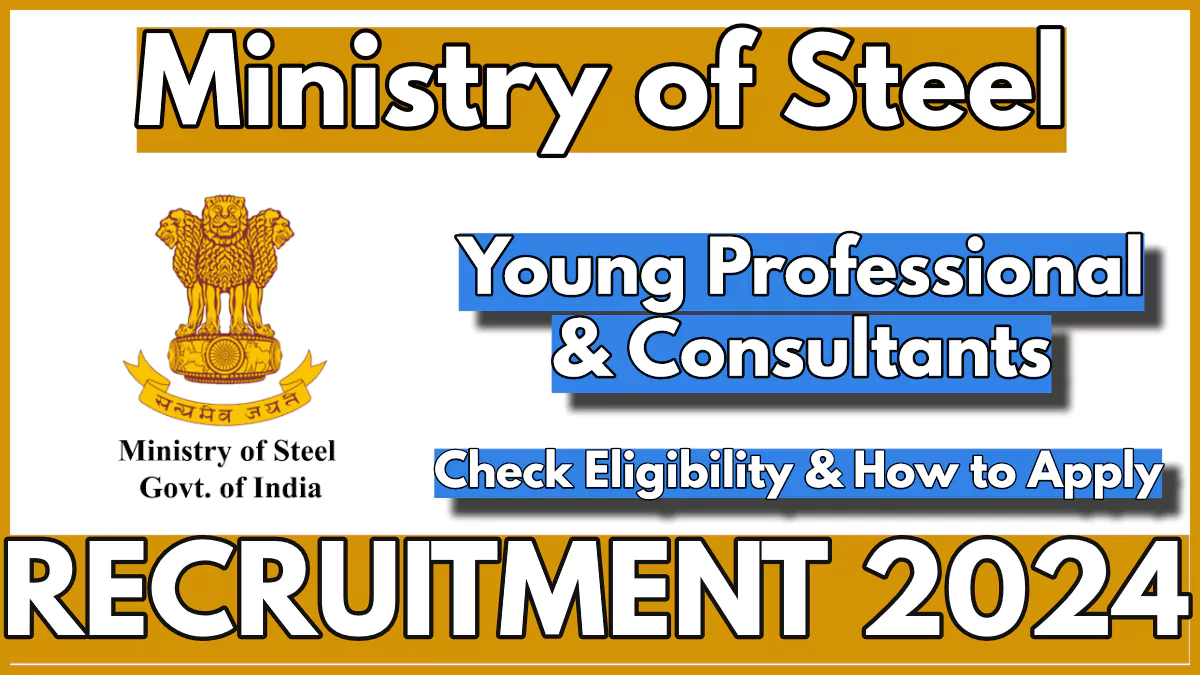 Ministry of Steel Recruitment 2024 Notification Out, Details Here