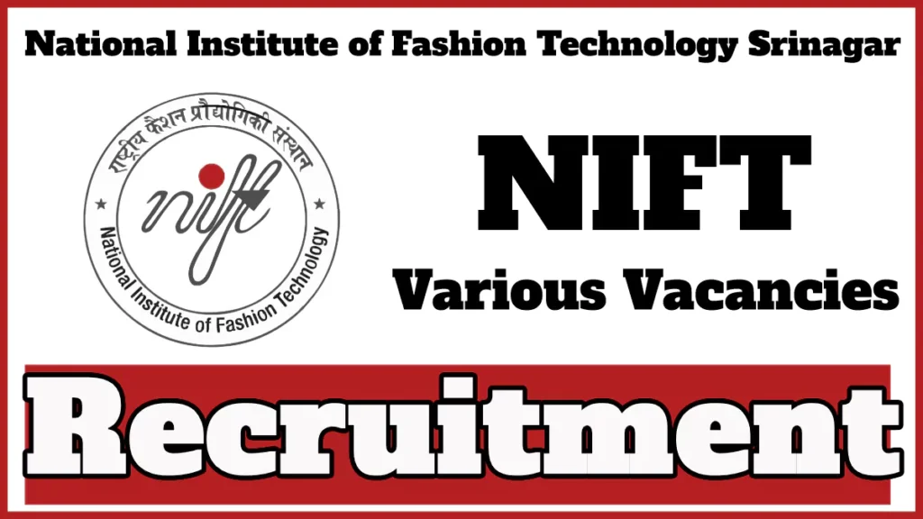 National Institute of Fashion Technology Srinagar Recruitment 2024, Last Date Oct 23