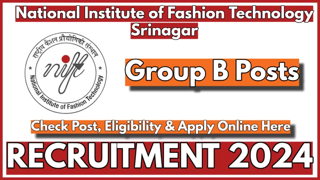 NIFT Srinagar Group B Posts Recruitment 2024 Notification Out