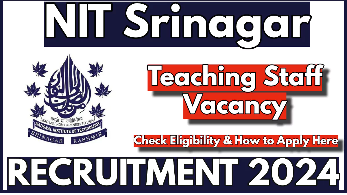 NIT Srinagar Guest Faculty Recruitment 2024 New Advertisement