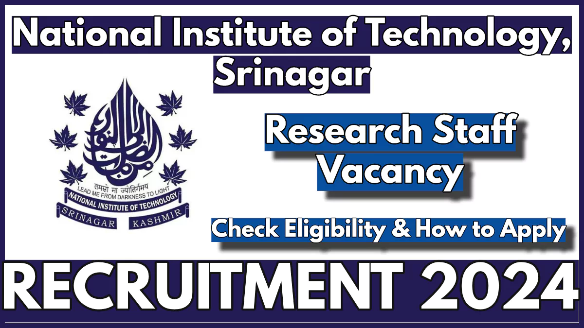 NIT Srinagar Research Staff Recruitment 2024 Notification