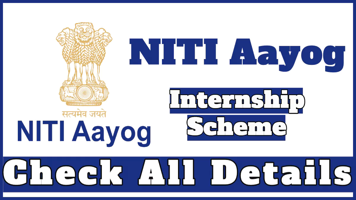 NITI Aayog internship Scheme 2024, Check Eligibility and Application Process