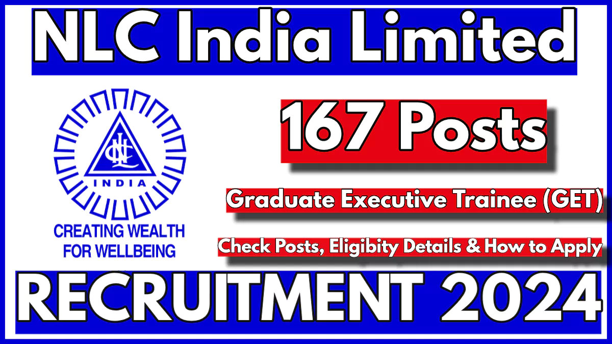 NLC Executive Trainee Recruitment 2024 Notification released for 167 Vacancies