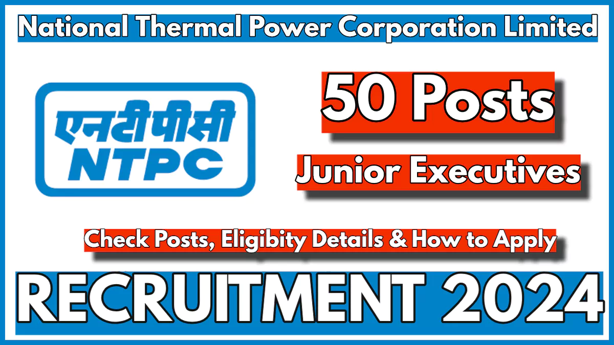 NTPC Junior Executive Recruitment 2024