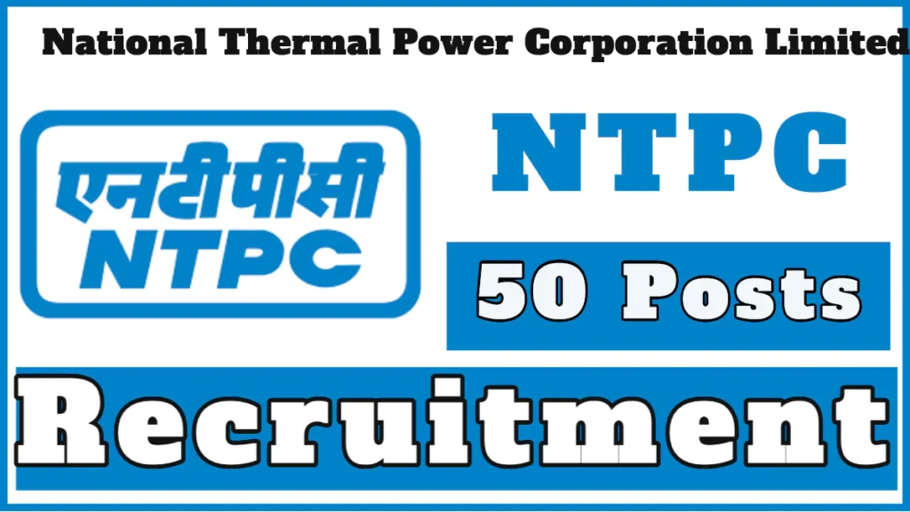 NTPC Limited Recruitment 2024 Notification, Apply Now for 50 Junior Executive Vacancies