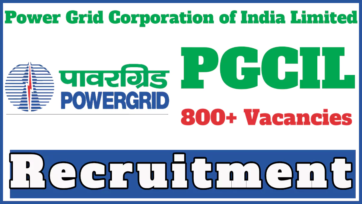 PGCIL Recruitment 2024 Notification, Apply for 802 Diploma Trainee, Junior Officer Trainee, and Assistant Trainee Vacancies