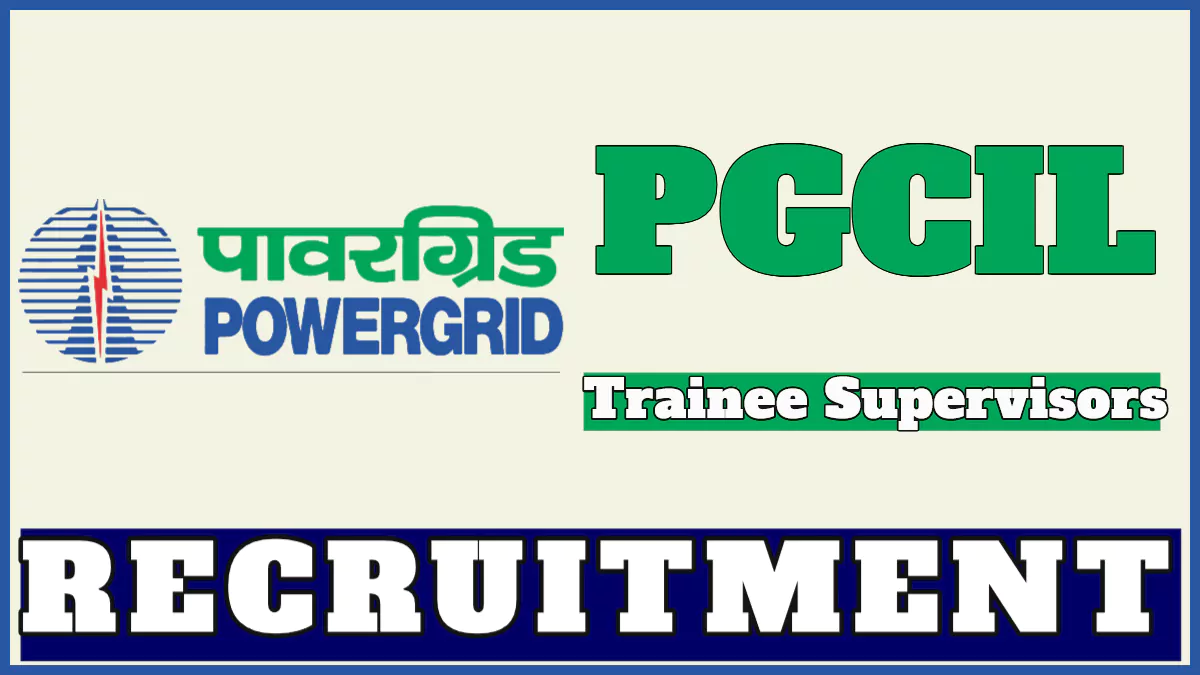 Power Grid Trainee Supervisor Recruitment 2024 Notification, Apply Online Now for 70 Vacancies