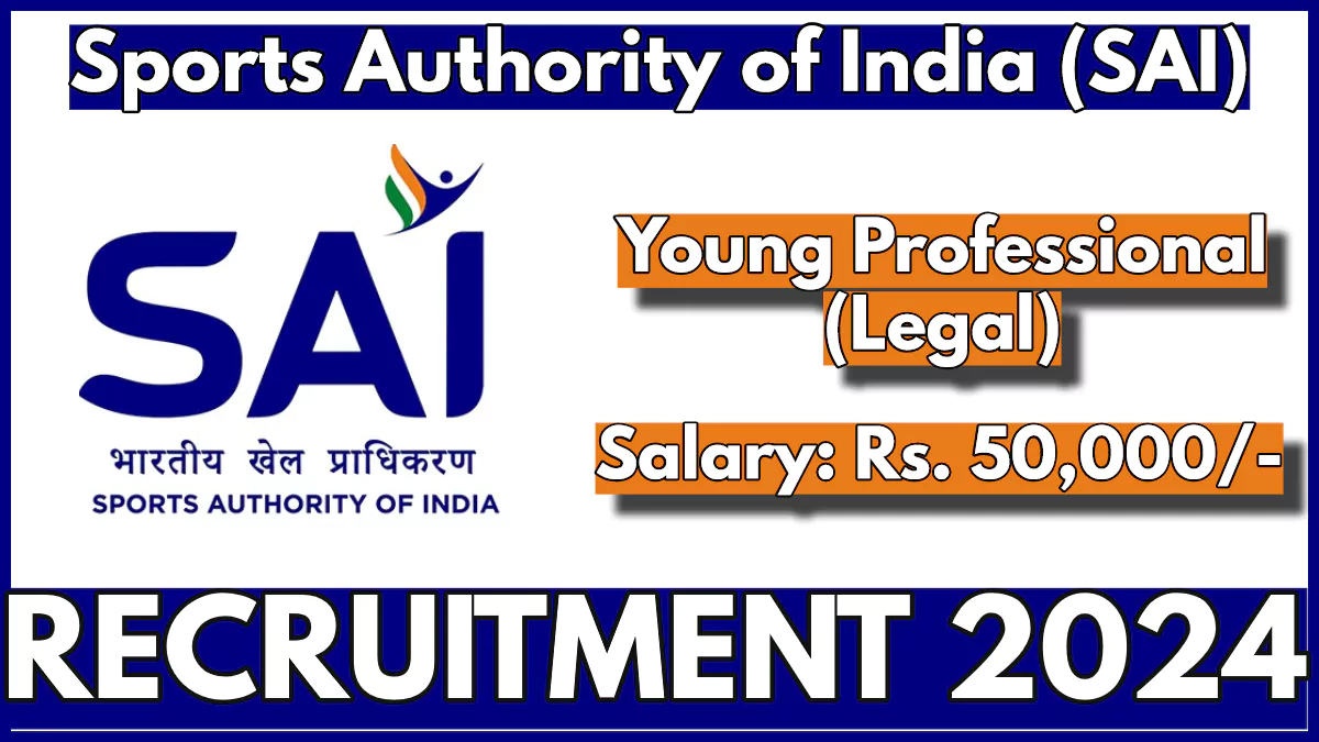 SAI Young Professional (Legal) Recruitment 2024 Notification, Apply Online Now