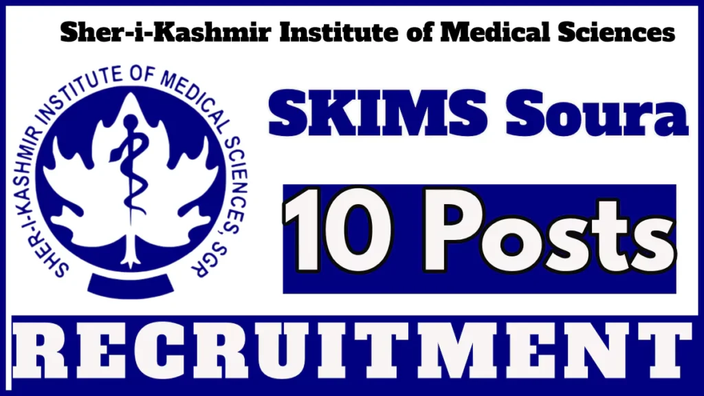 SKIMS Soura Recruitment 2024, Check Posts, Eligibility and Apply Online Now