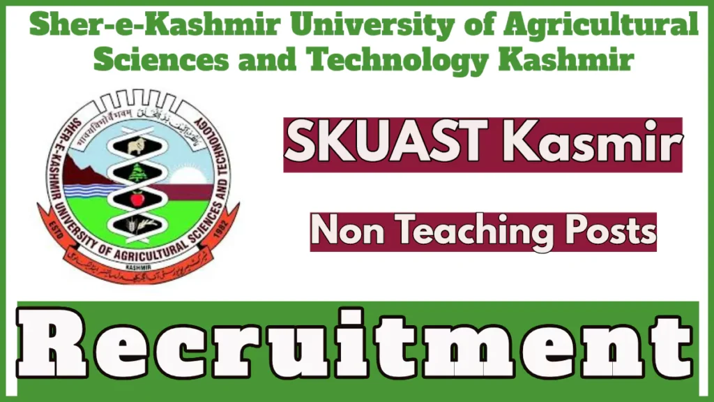 SKUAST Kashmir Non Teaching Posts Recruitment 2024 Notification