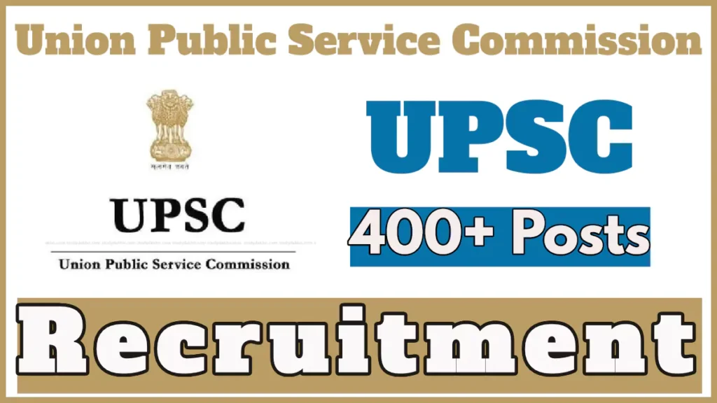 UPSC Recruitment 2024 Notification, Apply Online for 400+ Vacancies