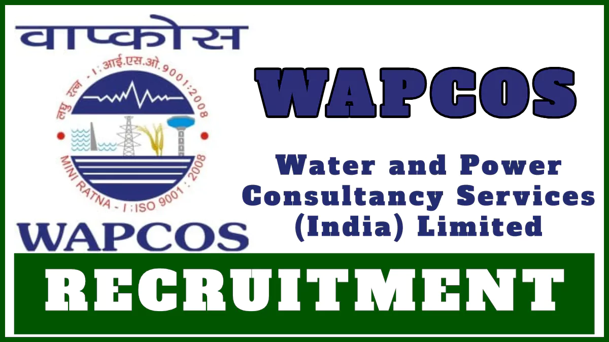 WAPCOS Recruitment 2024 Notification, Check Post Details & Eligibility Here