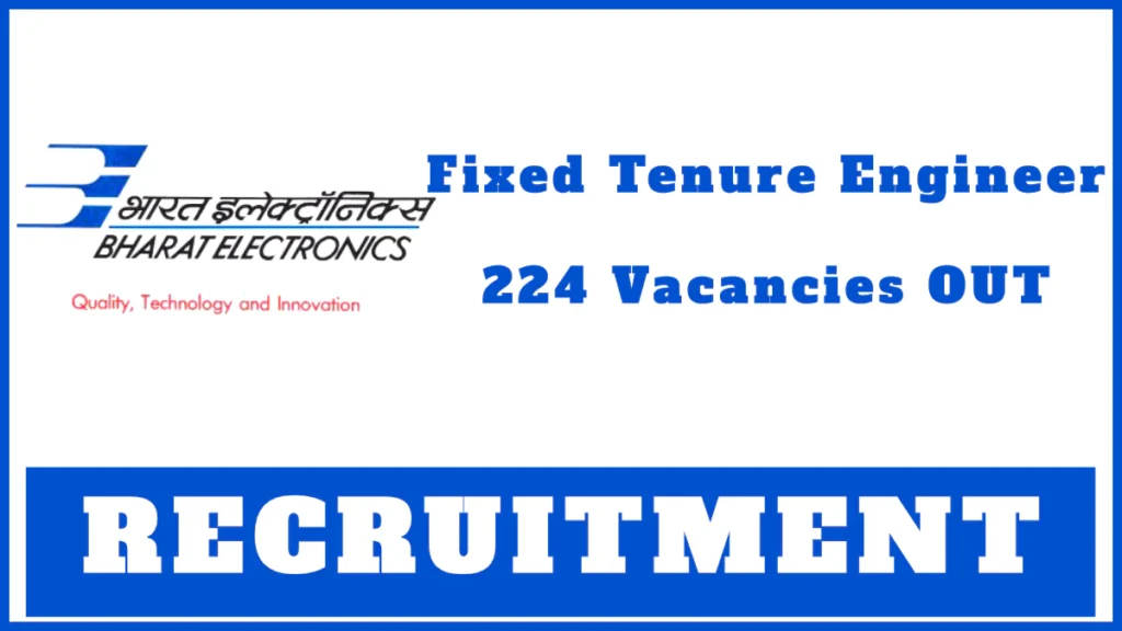 BEL Fixed Tenure Engineer Recruitment 2024: Apply for 224 Positions