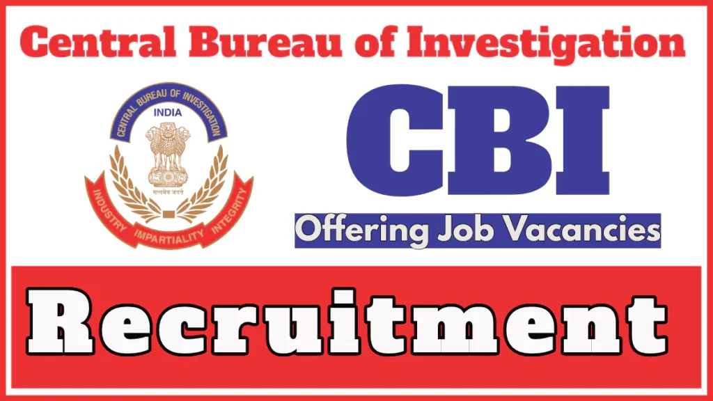 CBI Recruitment 2024 Notification Released for Various Vacancies, Apply Online Now