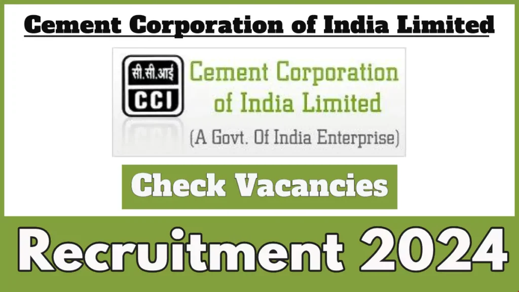 Cement Corporation of India Recruitment 2024, Check Posts, Eligibility and other Details Now