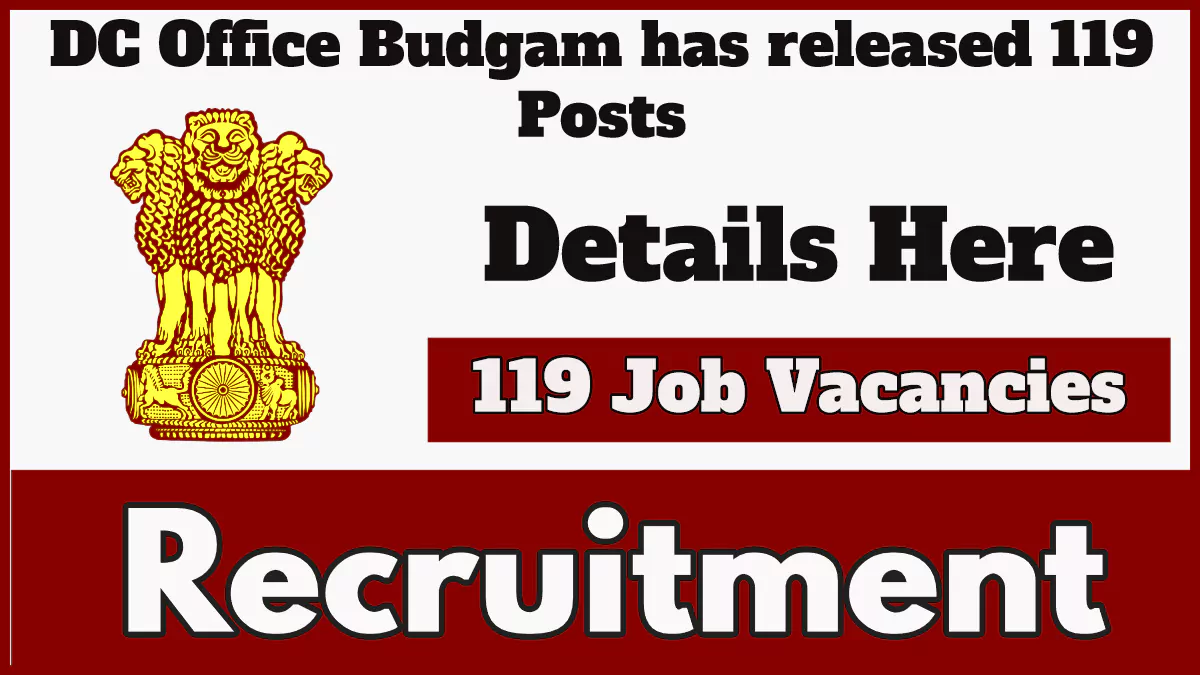 DC Office Budgam Recruitment 2024 Notification Out for 119 Vacancies, Check Posts, Apply Now