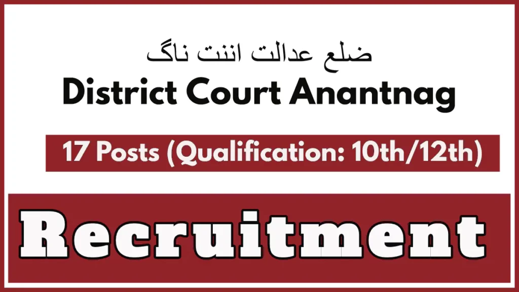 District Court Anantnag has released 17 Vacancies, Check Posts, Eligibility and Application Process