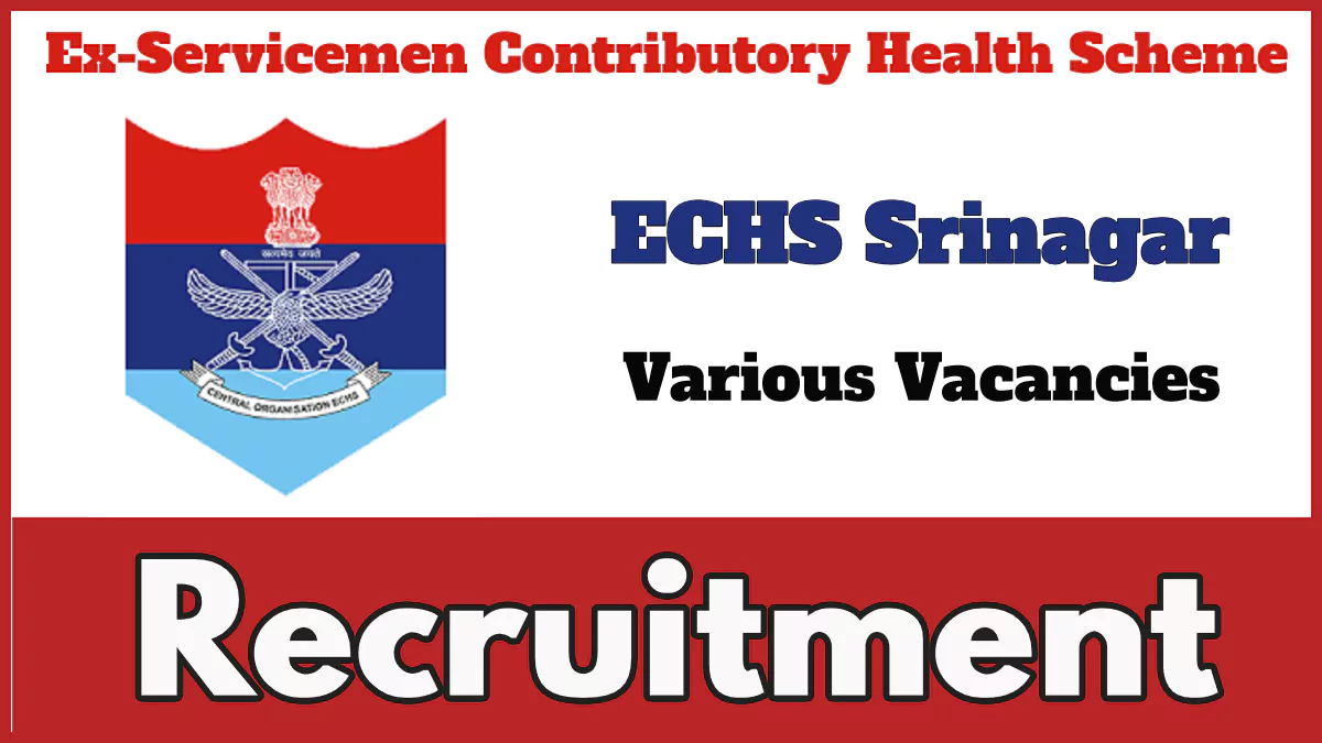 ECHS Srinagar Recruitment 2024 Notification Out for Medical and Non-Medical Staff