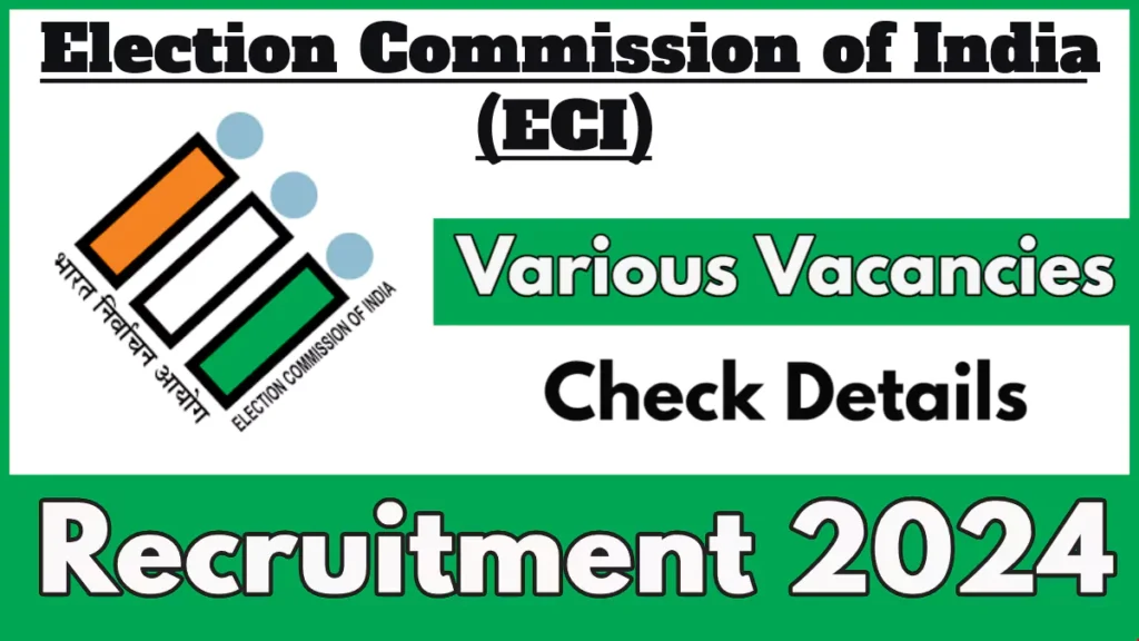 Election Commission of India (ECI) Recruitment 2024 Notification Out for various Vacancies