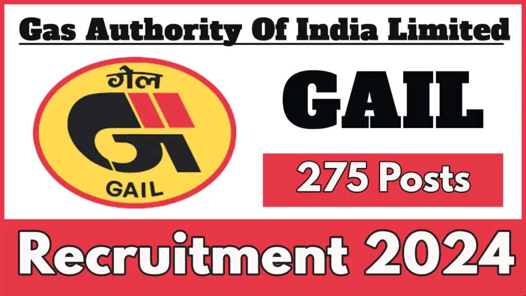 GAIL Recruitment 2024 Notification for 275 Vacancies, Check Details and Apply Online Now