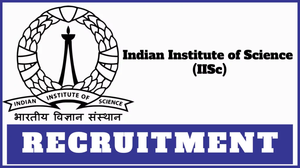 IISc Recruitment 2024: Apply for Psychiatric Social Worker (PSW) Positions