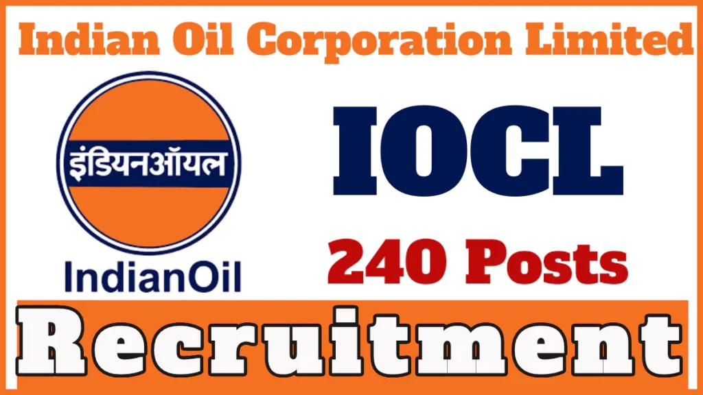 Indian Oil Recruitment 2024 Notification, Apply Online for 240 Vacancies