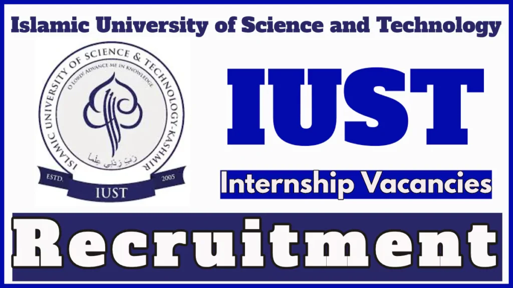 IUST Intern Recruitment 2024 Notification, Check Eligibility and Application Process