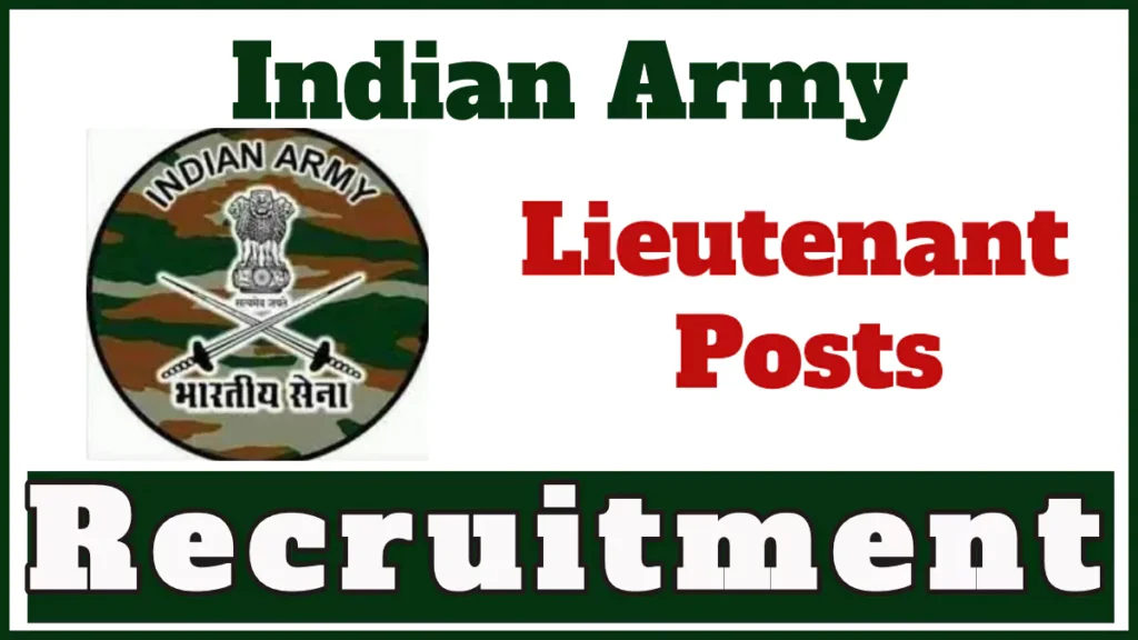 Indian Army Recruitment 2024 for Lieutenant Vacancies, Check