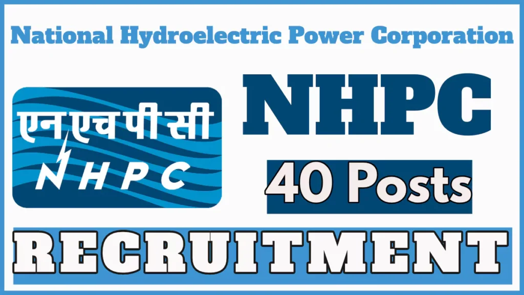 National Hydroelectric Power Corporation Recruitment 2024, Check Vacancies and Eligibility