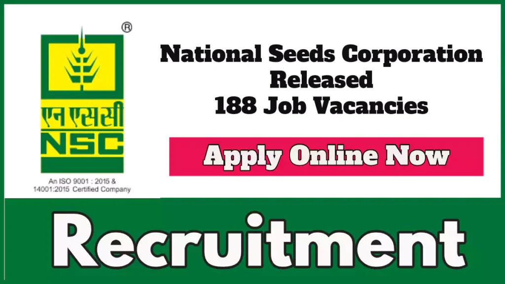 National Seeds Corporation Limited NSCL to fill 188 Vacancies, Check Posts, Apply Online