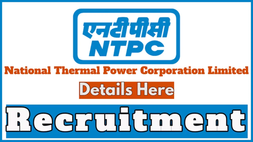 NTPC Limited Executive Recruitment 2024 Notification, Check Vacancies, Eligibility and More