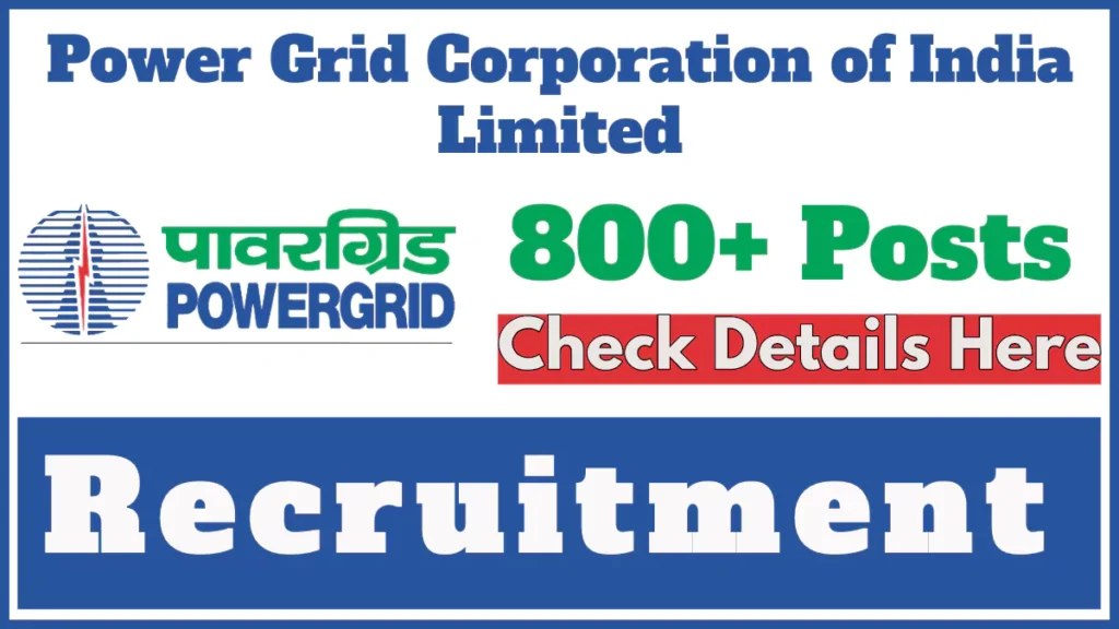 Power Grid Corporation of India Recruitment 2024 Notification, Apply for 802 Vacancies, Last Date