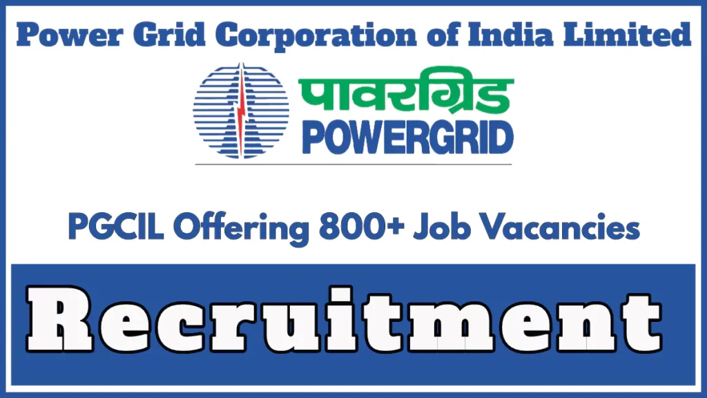 PGCIL Trainee Recruitment 2024, 800+ Vacancies, Last Date Extended