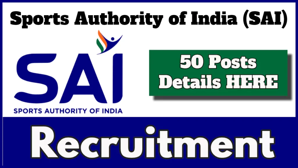 Sports Authority of India announces 50 Vacancies, Check Posts, Eligibility, Apply Online Now