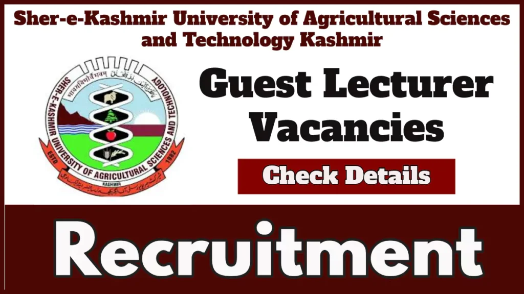 SKUAST Kashmir Guest Lecturer Vacancies 2024, Walk-in Interview on Nov 20