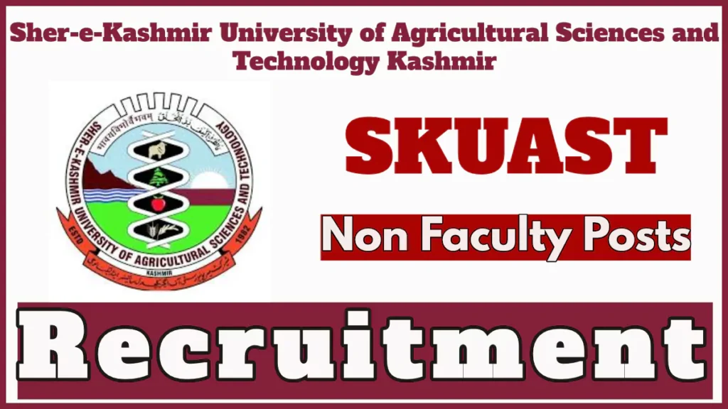 SKUAST Kashmir Non Teaching Posts Recruitment 2024, Apply Link available Here