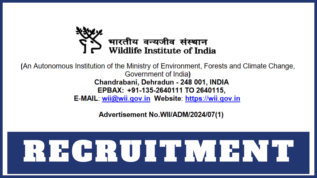 Wildlife Institute of India Recruitment 2024: Apply for Technical and Administrative Positions