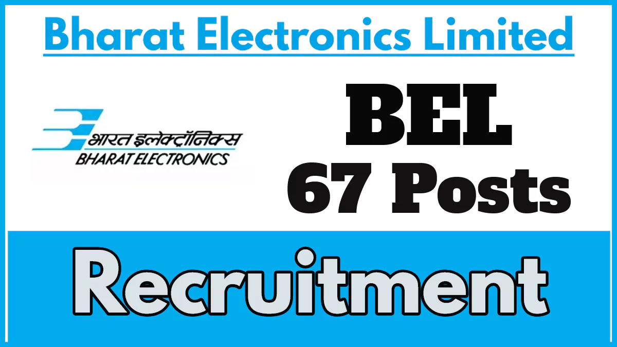 BEL Graduate Apprentice Recruitment 2024, Walk-In Interview for 67 Posts