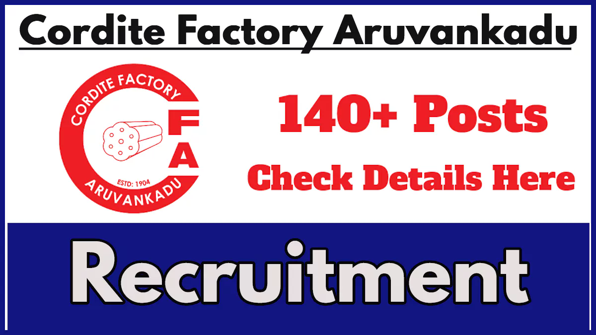 Cordite Factory Aruvankadu Recruitment 2024, Apply for 141 Tenure-Based CPW Posts