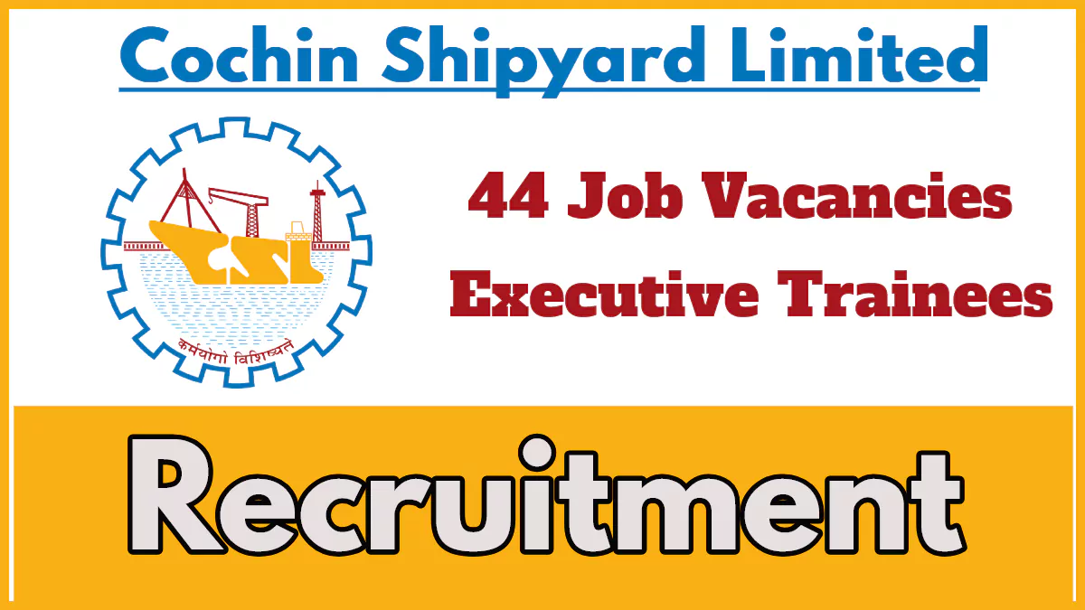 CSL Recruitment 2024: Apply for 44 Executive Trainee Positions